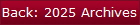 Back: 2025 Archives