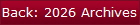 Back: 2026 Archives