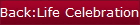 Back:Life Celebration