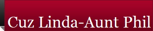 Cuz Linda-Aunt Phil