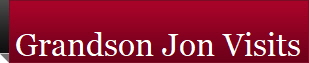 Grandson Jon Visits