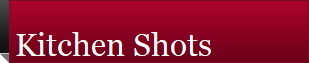 Kitchen Shots