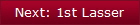 Next: 1st Lasser