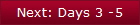 Next: Days 3 -5