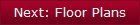 Next: Floor Plans