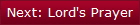 Next: Lord's Prayer