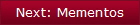 Next: Mementos