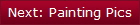 Next: Painting Pics