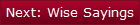 Next: Wise Sayings