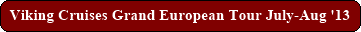 Viking Cruises Grand European Tour July-Aug '13