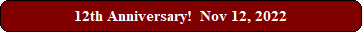 12th Anniversary!  Nov 12, 2022