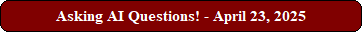 Asking AI Questions! - April 23, 2025