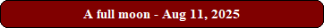 A full moon - Aug 11, 2025