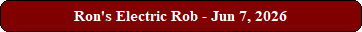 Ron's Electric Rob - Jun 7, 2026