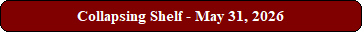 Collapsing Shelf - May 31, 2026