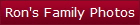 Ron's Family Photos